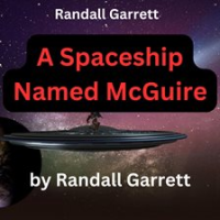 Randall_Garrett__A_Spaceship_Named_McGuire